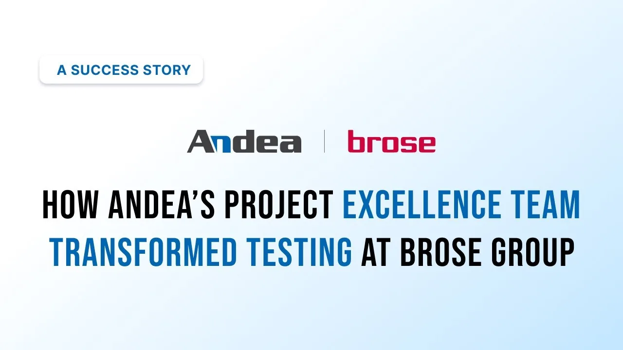 Andea and Brose logos with text overlay: A Success Story: How Andea's Project Excellence Team Transformed Testing at Brose Group.