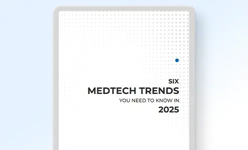 Six MedTech trends you need to know in 2025